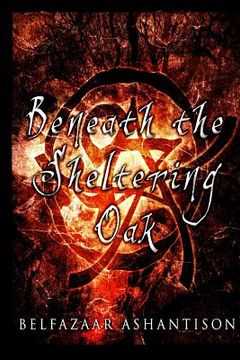 portada Beneath the Sheltering Oak (en Inglés)