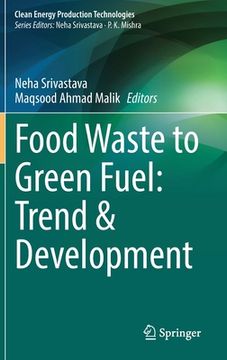 portada Food Waste to Green Fuel: Trend & Development (in English)