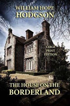 portada The House on the Borderland - Large Print Edition