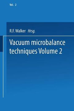 portada Vacuum Microbalance Techniques: Volume 2 Proceedings of the 1961 Conference Held at the National Bureau of Standards, Washington, D. C., April 20-21 (in English)