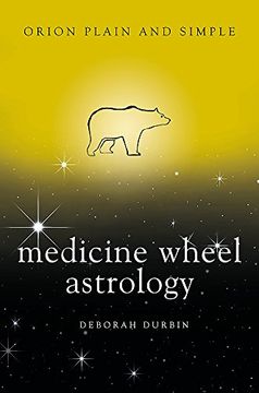 portada Medicine Wheel Astrology, Orion Plain and Simple
