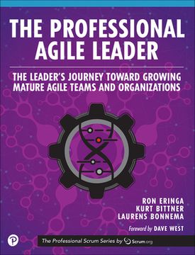 portada Professional Agile Leader, The: Growing Mature Agile Teams and Organizations (The Professional Scrum Series) (in English)