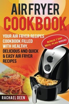 portada Air Fryer Cookbook: Your Air Fryer Recipes Cookbook. Filled with Healthy, Delicious and Quick & Easy Air Fryer Recipes (Air Fryer Recipes Cookbook Series)