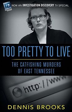 portada Too Pretty To Live: The Catfishing Murders of East Tennessee (in English)