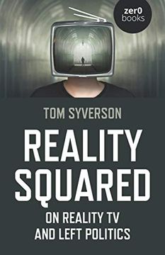 portada Reality Squared: On Reality TV and Left Politics