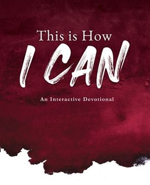portada This is How I Can: An Interactive Devotional (en Inglés)