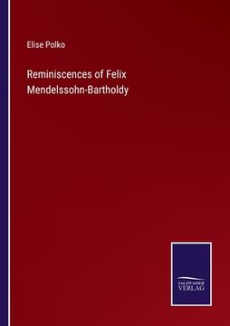 portada Reminiscences of Felix Mendelssohn-Bartholdy (en Inglés)