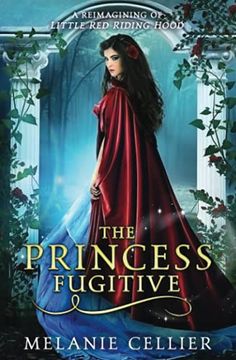 portada The Princess Fugitive: A Reimagining of Little red Riding Hood: 2 (The Four Kingdoms) (en Inglés)