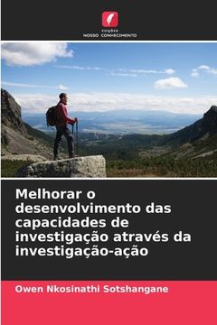 portada Melhorar o desenvolvimento das capacidades de investigação através da investigação-ação (en Portugués)