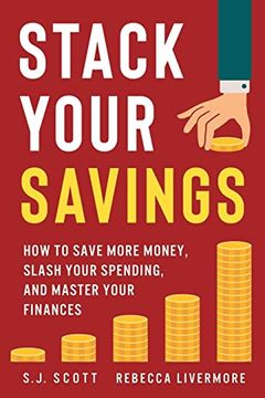 portada Stack Your Savings: How to Save More Money, Slash Your Spending, and Master Your Finances (en Inglés)