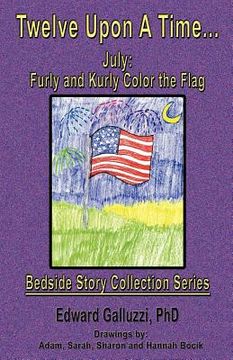 portada twelve upon a time... july: furly and kurly color the flag, bedside story collection series (in English)