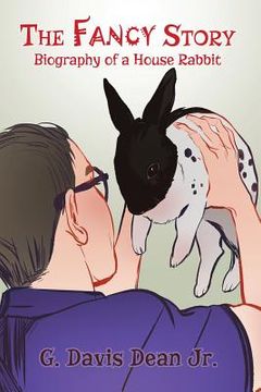 portada The Fancy Story: Biography of a House Rabbit (en Inglés)