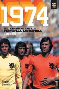 portada 1974: El Legado de la Naranja Mecánica (in Spanish)