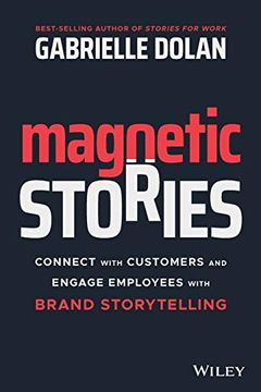 portada Magnetic Stories: Connect With Customers and Engage Employees With Brand Storytelling (en Inglés)