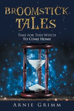 portada Broomstick Tales: Time for This Witch to Come Home (en Inglés)