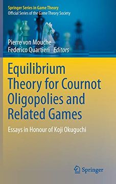 portada Equilibrium Theory for Cournot Oligopolies and Related Games. Essays in Honour of Koji Okuguchi. (en Inglés)