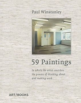 portada Paul Winstanley: 59 Paintings: In Which the Artist Considers the Process of Thinking About and Making Work 