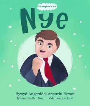 portada Enwogion o Fri: Nye - Bywyd Angerddol Aneurin Bevan (en Welsh)
