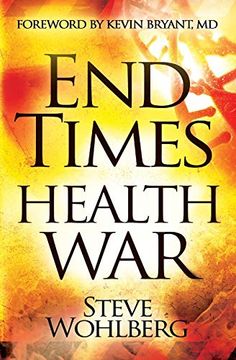 portada End Times Health War: How to Outwit Deadly Diseases Through Super Nutrition and Following God's 8 Laws of Health 