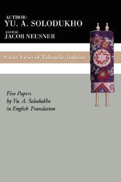 portada soviet views of talmudic judaism: five papers by yu. a. solodukho in english translation