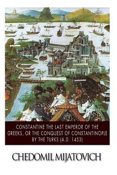 portada Constantine the Last Emperor of the Greeks, or the Conquest of Constantinople by the Turks (A.D. 1453) (en Inglés)