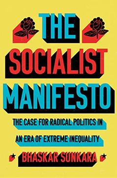 portada The Socialist Manifesto: The Case for Radical Politics in an era of Extreme Inequality (in English)