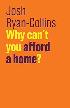 portada Why Can't You Afford a Home? (The Future of Capitalism)