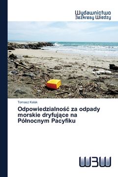 portada Odpowiedzialnośc za odpady morskie dryfujące na Pólnocnym Pacyfiku (en Polaco)