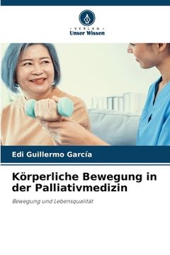 portada Körperliche Bewegung in der Palliativmedizin (in German)
