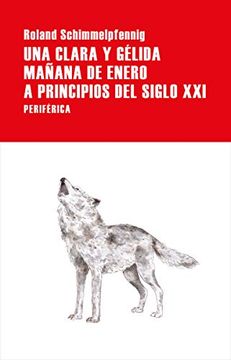 portada Una Clara y Gélida Mañana de Enero a Principios del S. Xxi: 150 (Largo Recorrido) (in Spanish)