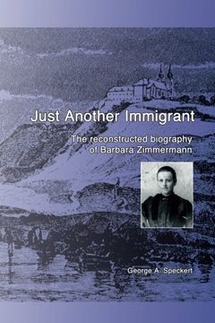 portada Just Another Immigrant: The reconstructed biography of Barbara Zimmermann
