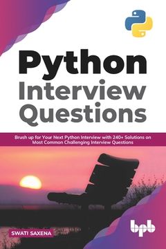 portada Python Interview Questions: Brush up for your next Python interview with 240+ solutions on most common challenging interview questions (English Ed (en Inglés)