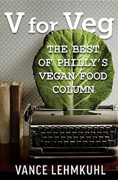 portada V for Veg: The Best of Philly's Vegan Food Column (en Inglés)