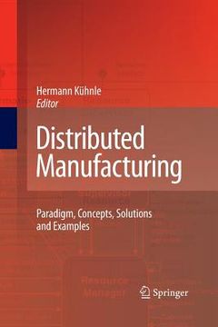 portada Distributed Manufacturing: Paradigm, Concepts, Solutions and Examples (en Inglés)