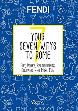 portada Your Seven Ways to Rome: Art, Parks, Restaurants, Shopping, and More fun (en Inglés)