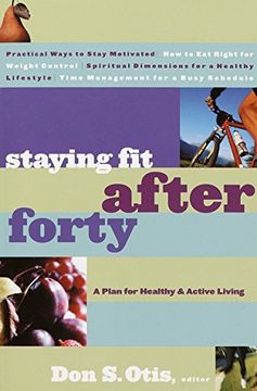 portada Staying fit After Forty: A Plan for Healthy & Active Living (en Inglés)