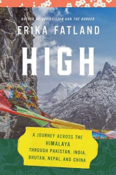 portada High: A Journey Across the Himalaya, Through Pakistan, India, Bhutan, Nepal, and China (en Inglés)