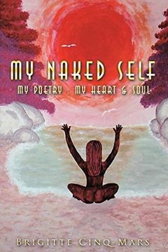 portada My Naked Self: My Poetry: My Heart & Soul (in English)