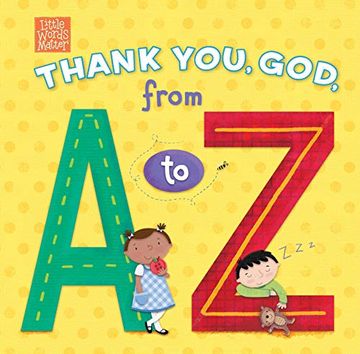 portada Thank You, God, From a to z (Little Words Matter™) (en Inglés)