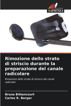 portada Rimozione dello strato di striscio durante la preparazione del canale radicolare (in Italian)