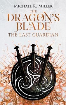 portada The Dragon's Blade: The Last Guardian