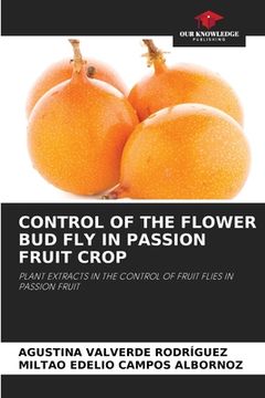 portada Control of the Flower Bud Fly in Passion Fruit Crop (en Inglés)
