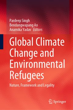 portada Global Climate Change and Environmental Refugees: Nature, Framework and Legality (en Inglés)