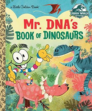 portada Mr. Dna'S Book of Dinosaurs (Jurassic World) (Little Golden Books) (in English)