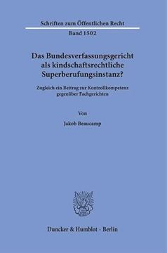 portada Das Bundesverfassungsgericht ALS Kindschaftsrechtliche Superberufungsinstanz?: Zugleich Ein Beitrag Zur Kontrollkompetenz Gegenuber Fachgerichten (in German)
