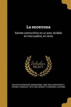 portada La Encerrona: Sainete Cómico-Lírico en un Acto, Dividido en Tres Cuadros, en Verso