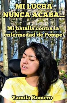 portada Mi lucha nunca acaba...: Mi batalla contra la enfermedad de Pompe (in Spanish)