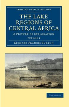 portada The Lake Regions of Central Africa 2 Volume Set: The Lake Regions of Central Africa: A Picture of Exploration: Volume 2 (Cambridge Library Collection - African Studies) (in English)