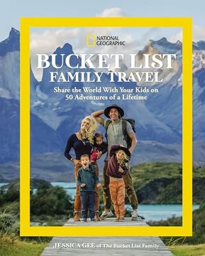 portada National Geographic Bucket List Family Travel: Share the World With Your Kids on 50 Adventures of a Lifetime (in English)