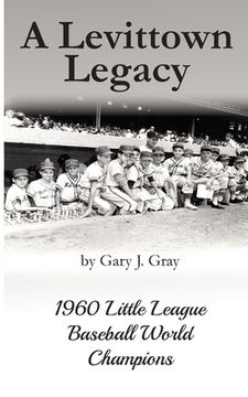 portada A Levittown Legacy: 1960 Little League Baseball World Champions